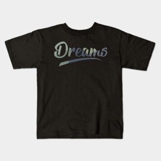 DREAMS Kids T-Shirt